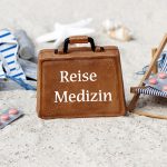 Reiseapotheke: Alles Wichtige im Gepäck